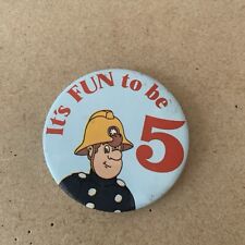 Fireman Sam 5 years old birthday badge (L01)