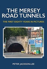 The Mersey Road Tunnels: The