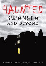 Haunted Swansea and Beyond By