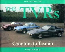 The TVRs Grantura to Tasmin, A Collector's Guide by Graham Robson 