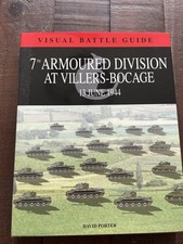 Visual Battle Guide: 7th Armoured Division at Villers-Bocage HB David Porter