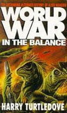 Worldwar: In the Balance - Turtledove, Harry