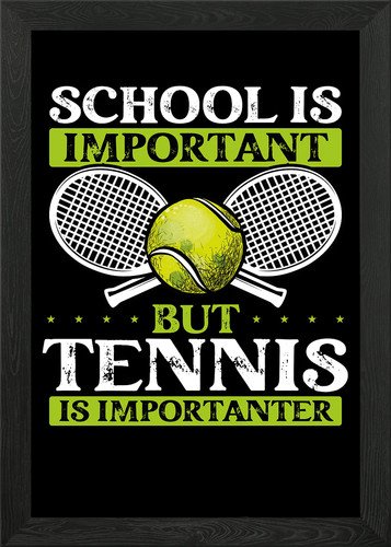 Tennis importanter than - tennis, is