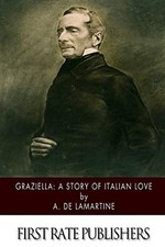 Graziella: A Story of Italian Love, De Lamartine, A.
