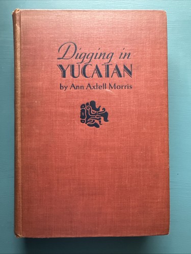 Digging yucatan ann axtell - yucatan,