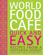 World Food Cafe: Quick and Easy: Recipes from a... - Caldicott, Chris