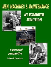 Men, Machines and Maintenance at Exmouth Junction - 9781906419844