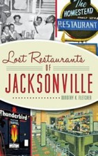 Lost Restaurants of Jacksonville (Hardback or Cased Book)