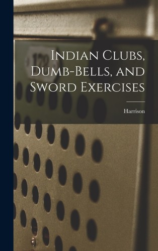Harrison indian clubs - -,