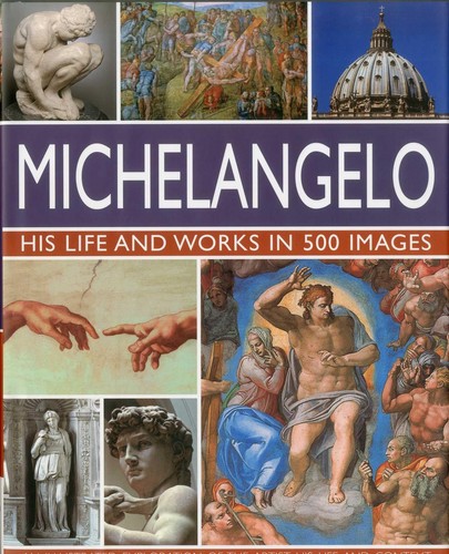 Michelangelo his life and - his,