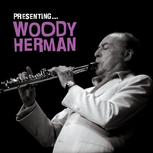 Presenting woody herman - presenting:,