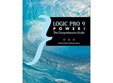 Logic Pro 9 Power!: The Comprehensive ..., Orren Merton