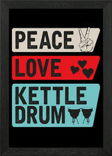 Peace Love Kettle Drum Framed