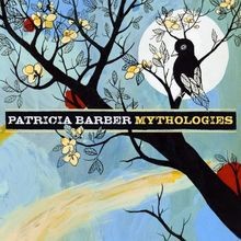 Mythologies patricia barber - by,