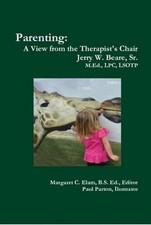 Parenting: A View from the Therapist's Chair by Sr., Jerry W. Beare (English) Ha