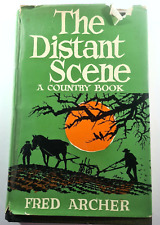 The Distant Scene Fred Archer 1967 1st Edition Country Book Vintage. 101.