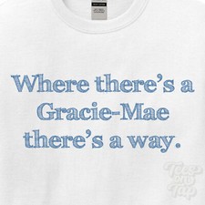WHERE... GRACIE-MAE THERE'S A
