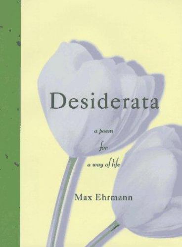 Desiderata poem for a - for,