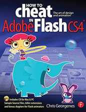How to Cheat in Adobe Flash CS4: The art of design and animation, Georgenes, Chr