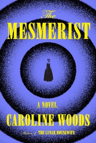 The mesmerist a novel - the,