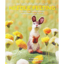 The Natural World of Needle Felting by Oberon, Fi Book The Cheap Fast Free Post