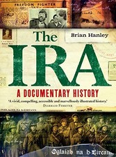 The IRA - A Documentary History, Hanley, Brian