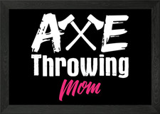 Axe Throwing Mom Tomahawk Framed Wall Art Poster Canvas Print Picture