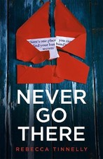 Rebecca Tinnelly Never Go There (Paperback)