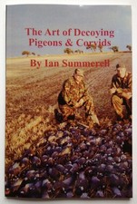 The Art Of Decoying Pigeons And Corvids Ian Summerell Instructional Signed Book