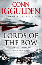 Lords of the Bow: The Epic Story of the Great Conque by Conn Iggulden 0007201761