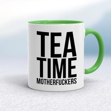 Tea Time Motherf*ckers Mug