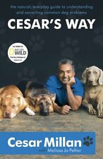 Cesar's Way The Natural, Everyday Guide By Cesar Millan Paperback NEW
