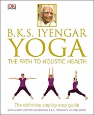 BKS Iyengar Yoga The Path to