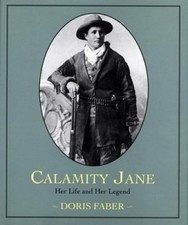 Calamity Jane: Her Life and