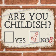 ARE YOU CHILDISH Funny Metal