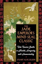 The Jade Emperor's Mind Seal Classi..., Olson, Stuart A