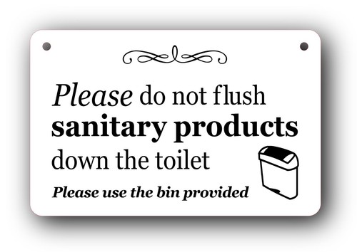 Not flush sanitary products - do,