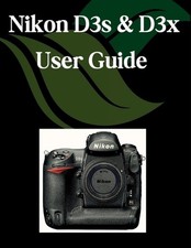 Nikon D3s & D3x User Guide: A