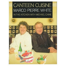 Canteen Cuisine: In the Kitchen with Michael ... by White, Marco Pierre Hardback
