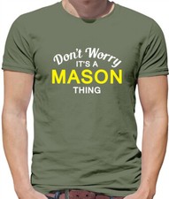 Don't Worry It's a MASON Thing! - Mens T-Shirt - Surname Custom Name Family