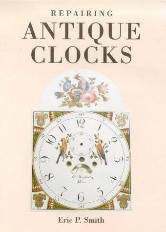 Repairing antique clocks - clocks,