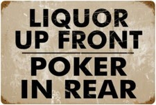 Liquor Up Front - Poker In Rear steel sign  450mm x 300mm  (pst 1812) REDUCED!!