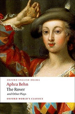 The Rover and Other Plays (Oxford World's Classics) - Behn, Aphra