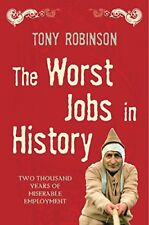 The Worst Jobs In History: A vivid and disgusting alternative history of Brita,