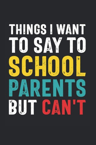 Things want say to - to, school