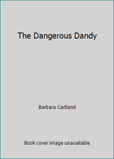 The Dangerous Dandy by Barbara