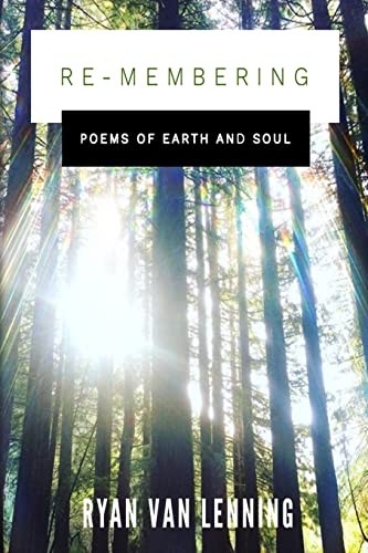 Membering poems of earth - re-membering:,