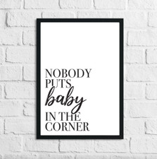 Nobody Puts Baby In The Corner