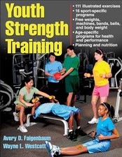 Youth Strength Training: Programs f..., Wayne L. Westco