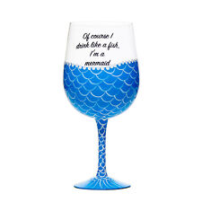 Mermaid Giant Wine Glass  "Of course i drink like a fish im a mermaid" Blue 